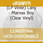 (LP Vinile) Lany - Mamas Boy (Clear Vinyl) vinile