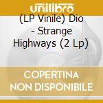(LP Vinile) Dio - Strange Highways (2 Lp) lp vinile