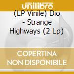 (LP Vinile) Dio - Strange Highways (2 Lp) vinile