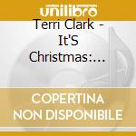 Terri Clark - It'S Christmas: Cheers cd
