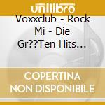 Voxxclub - Rock Mi - Die Gr??Ten Hits (Ltd. Fan Edition) (2 Cd) cd