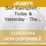 Bert Kaempfert - Today & Yesterday - The Bert Kaempf cd