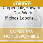 Carpendale,Howard - Das Werk Meines Lebens (Ltd.Edt.) (54 Cd) cd musicale