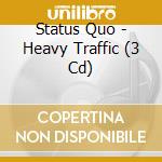 Status Quo - Heavy Traffic (3 Cd) cd