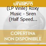 (LP Vinile) Roxy Music - Siren (Half Speed Master) vinile
