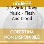 (LP Vinile) Roxy Music - Flesh And Blood lp vinile