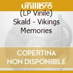 (LP Vinile) Skald - Vikings Memories vinile