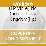 (LP Vinile) No Doubt - Tragic Kingdom(Lp) vinile