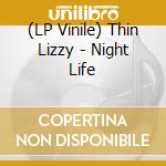 (LP Vinile) Thin Lizzy - Night Life vinile