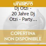 Dj Otzi - 20 Jahre Dj Otzi - Party Ohne Ende cd