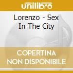 Lorenzo - Sex In The City cd