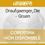 Draufgaenger,Die - Gruen cd musicale