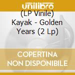 (LP Vinile) Kayak - Golden Years (2 Lp) vinile