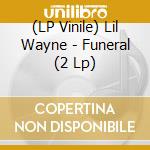 (LP Vinile) Lil Wayne - Funeral (2 Lp) lp vinile