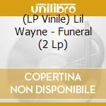 (LP Vinile) Lil Wayne - Funeral (2 Lp) vinile