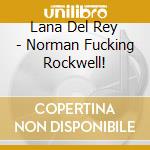 Lana Del Rey - Norman Fucking Rockwell! cd