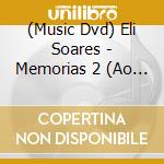 (Music Dvd) Eli Soares - Memorias 2 (Ao Vivo Em Belem) cd