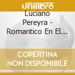 Luciano Pereyra - Romantico En El Teatro Colon (2 Cd) cd
