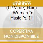 (LP Vinile) Haim - Women In Music Pt. Iii vinile