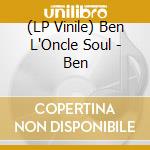 (LP Vinile) Ben L'Oncle Soul - Ben vinile