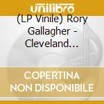 (LP Vinile) Rory Gallagher - Cleveland Calling (Rsd) vinile