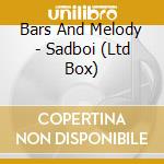 Bars And Melody - Sadboi (Ltd Box) cd