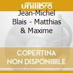 Jean-Michel Blais - Matthias & Maxime cd musicale