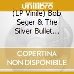 (LP Vinile) Bob Seger & The Silver Bullet Band - Greatest Hits vinile