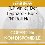 (LP Vinile) Def Leppard - Rock 'N' Roll Hall Of Fame 2018 lp vinile