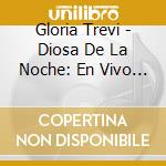 Gloria Trevi - Diosa De La Noche: En Vivo (3 Cd) cd