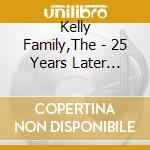 Kelly Family,The - 25 Years Later (Fanbox)   4Cd+2Dvd   Over The Hump cd
