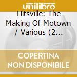 Hitsville: The Making Of Motown / Various (2 Cd) cd musicale