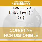 Inxs - Live Baby Live (2 Cd) cd musicale
