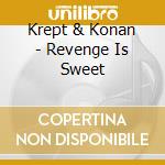 Krept & Konan - Revenge Is Sweet cd