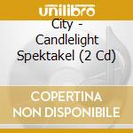 City - Candlelight Spektakel (2 Cd) cd musicale