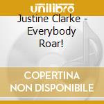 Justine Clarke - Everybody Roar! cd