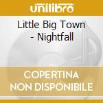 Little Big Town - Nightfall cd