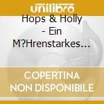 Hops & Holly - Ein M?Hrenstarkes Schuljahr (H?Rspiel) cd
