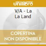 V/A - La La Land cd musicale