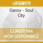 Garou - Soul City cd musicale