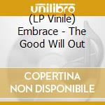 (LP Vinile) Embrace - The Good Will Out vinile