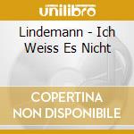 Lindemann - Ich Weiss Es Nicht cd musicale