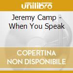 Jeremy Camp - When You Speak cd