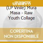 (LP Vinile) Mura Masa - Raw Youth Collage vinile