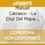 Manuel Carrasco - La Cruz Del Mapa -Cd+Dvd- cd