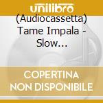 (Audiocassetta) Tame Impala - Slow Rush(Cassette) cd