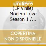 (LP Vinile) Modern Love Season 1 / O.S.T. lp vinile