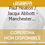 Paul Heaton / Jacqui Abbott - Manchester Calling cd