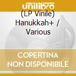 (LP Vinile) Hanukkah+ / Various lp vinile