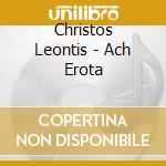 Christos Leontis - Ach Erota cd
